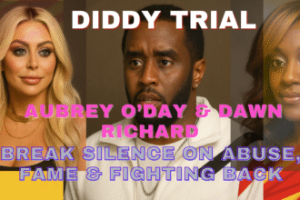 Diddy Trial Aubrey O’Day & Dawn Richard Break Silence on Abuse, Fame & Fighting Back